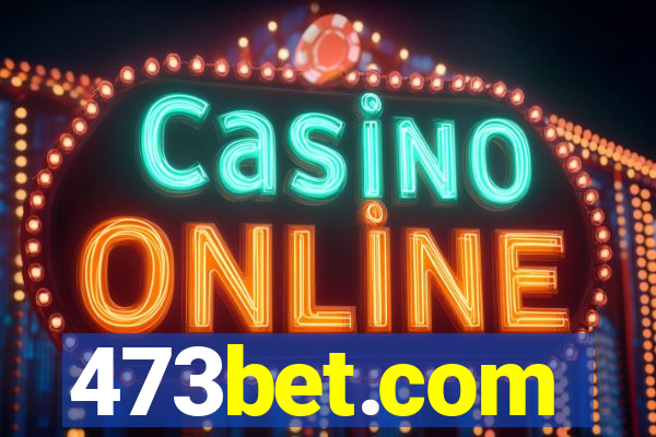 473bet.com