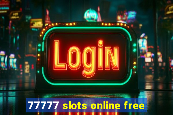 77777 slots online free