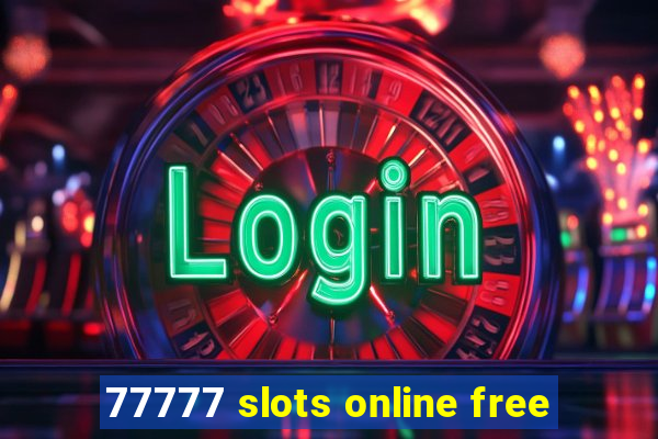 77777 slots online free