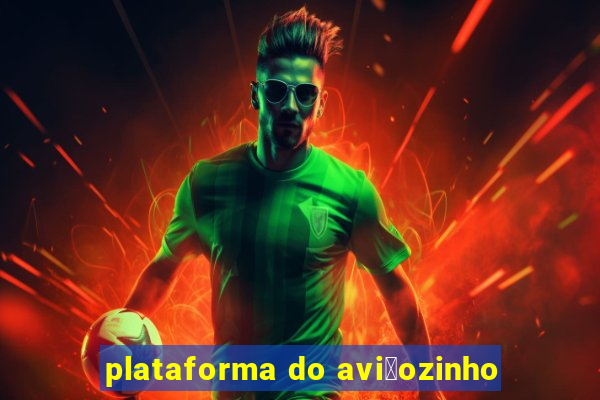 plataforma do avi茫ozinho