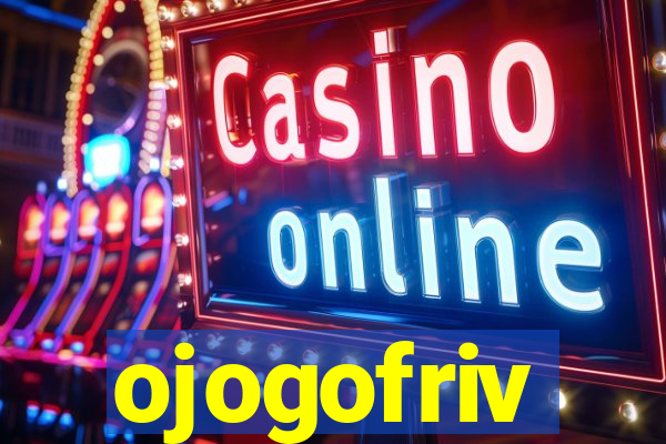 ojogofriv