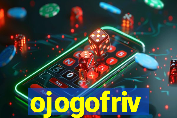 ojogofriv