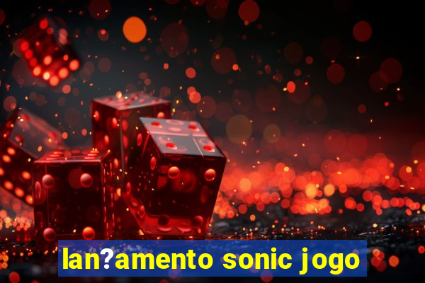 lan?amento sonic jogo