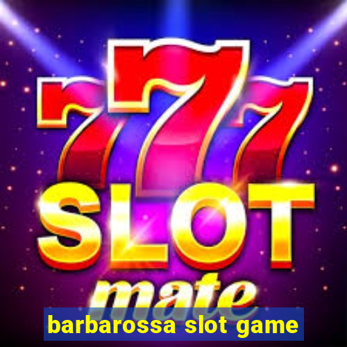 barbarossa slot game