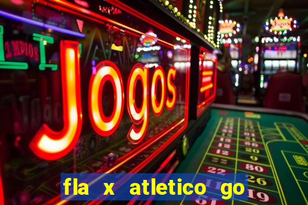 fla x atletico go onde assistir