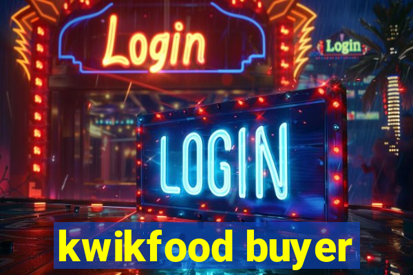 kwikfood buyer