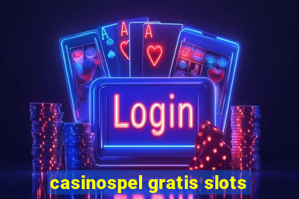 casinospel gratis slots