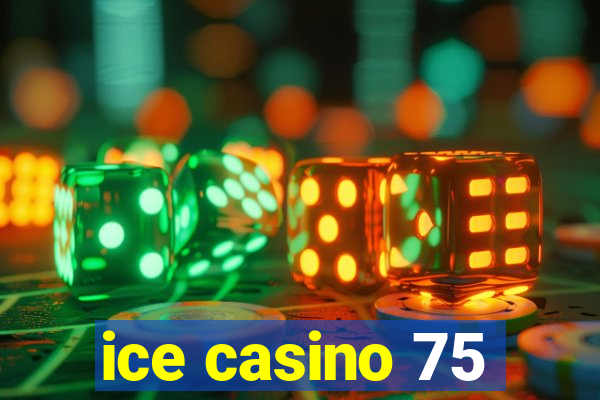 ice casino 75