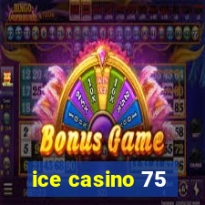 ice casino 75