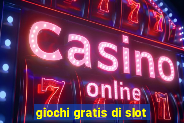 giochi gratis di slot