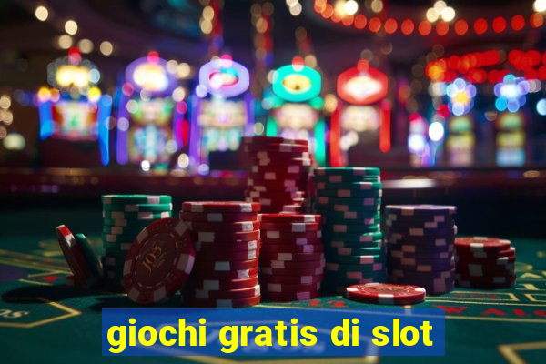 giochi gratis di slot