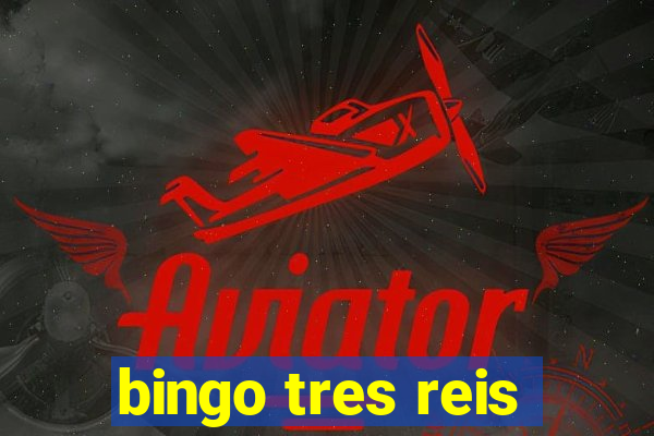 bingo tres reis