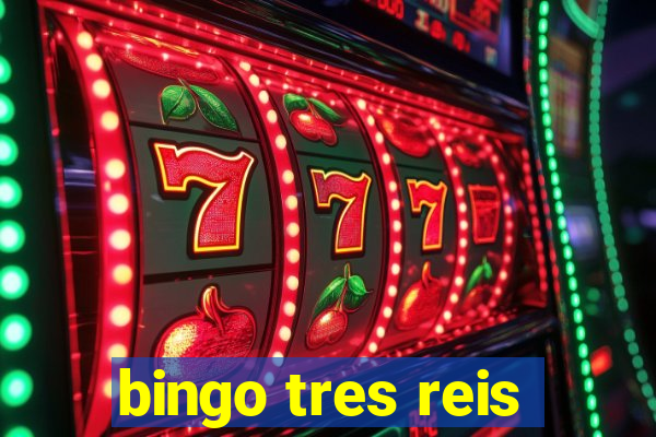 bingo tres reis