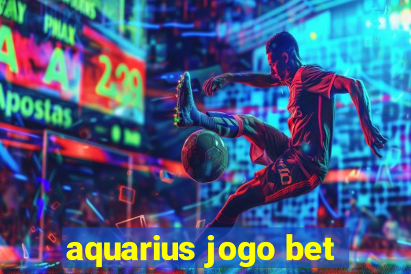 aquarius jogo bet