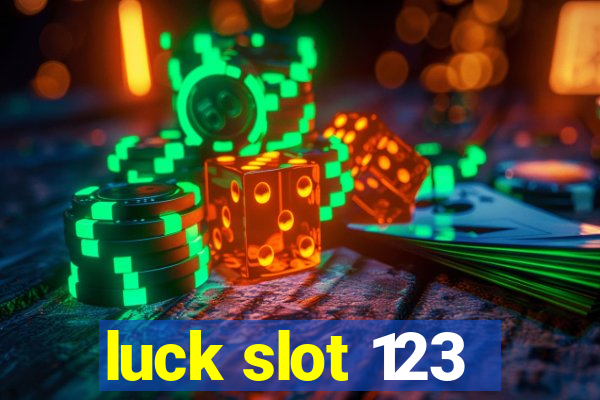 luck slot 123