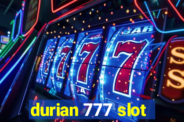 durian 777 slot