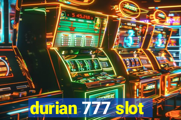 durian 777 slot