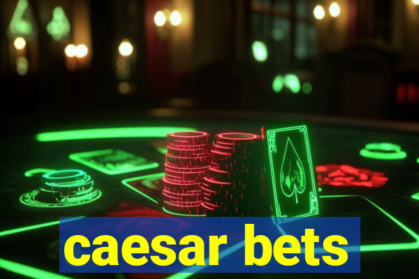 caesar bets