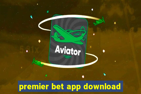 premier bet app download