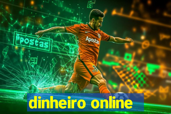 dinheiro online