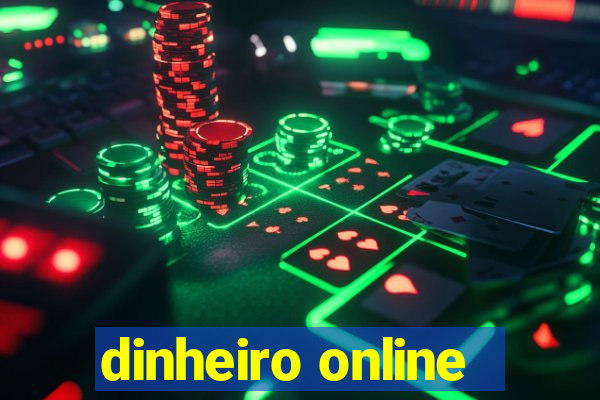 dinheiro online