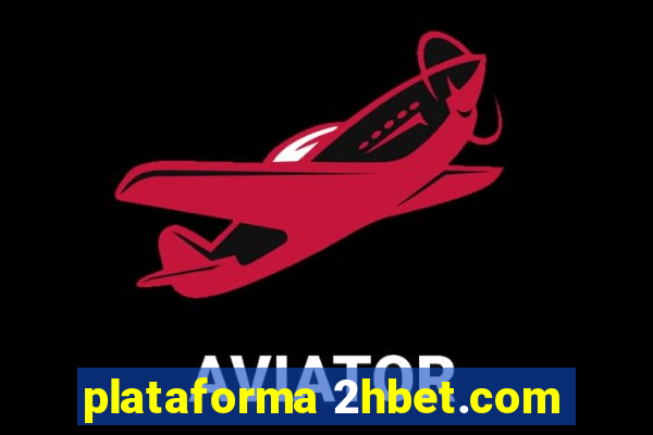 plataforma 2hbet.com