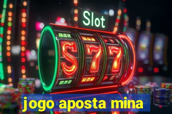 jogo aposta mina