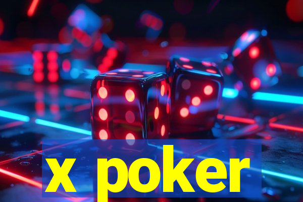 x poker