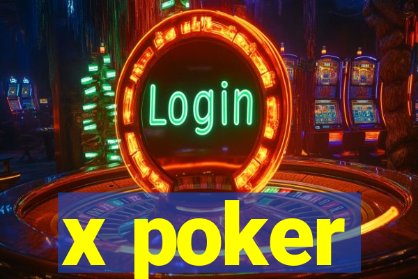 x poker