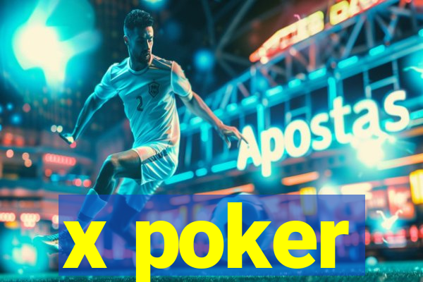 x poker