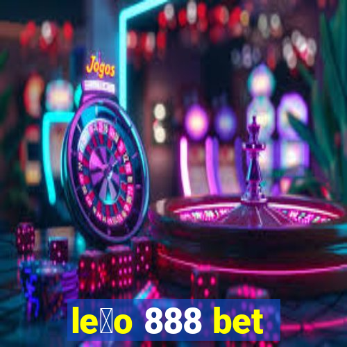 le茫o 888 bet