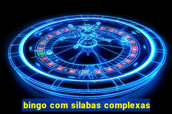 bingo com silabas complexas