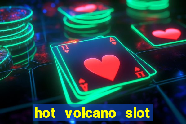 hot volcano slot free play