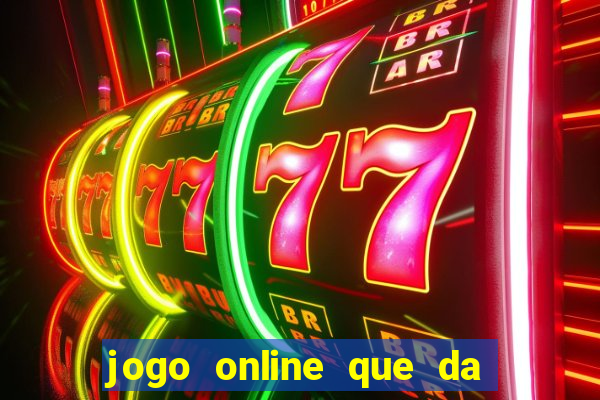 jogo online que da bonus no cadastro