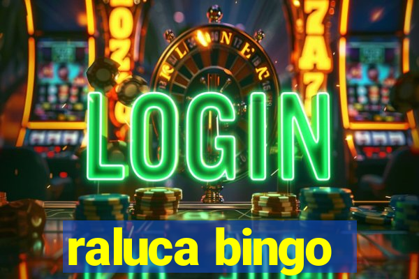 raluca bingo