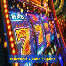 venezuela x chile palpites