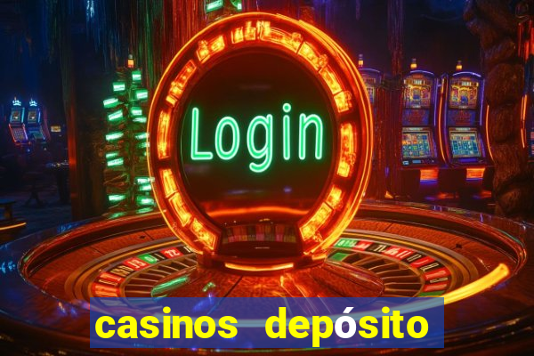 casinos depósito mínimo 1 euro