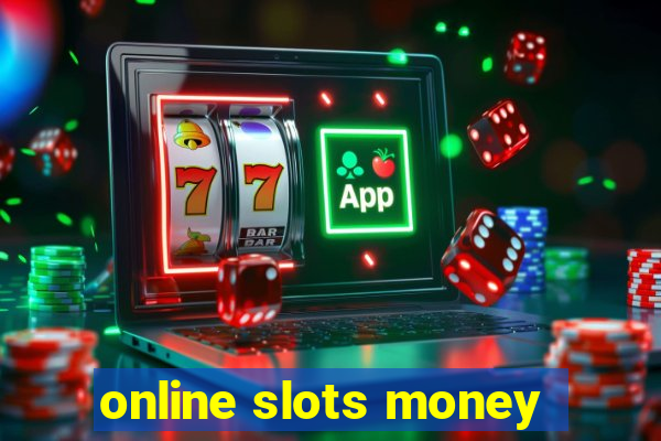 online slots money