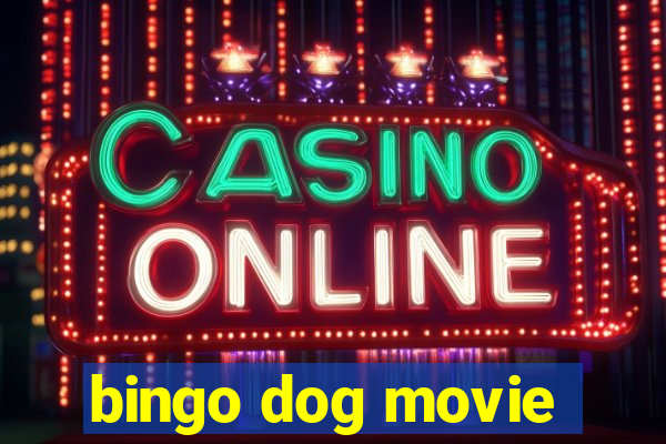 bingo dog movie