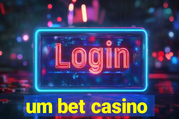 um bet casino