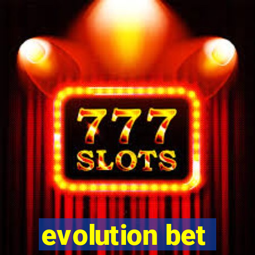 evolution bet