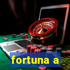 fortuna a