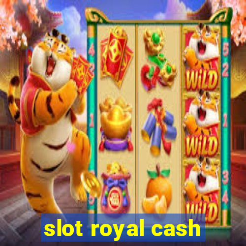 slot royal cash