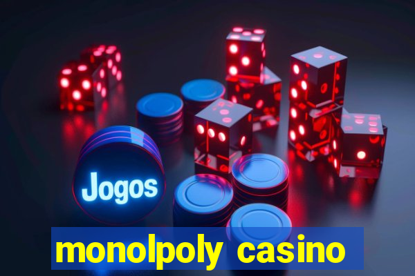 monolpoly casino