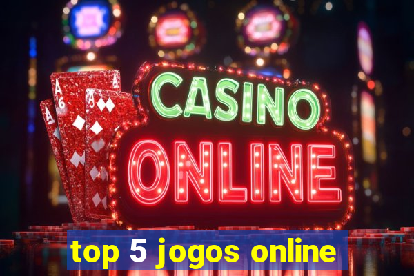 top 5 jogos online