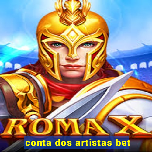 conta dos artistas bet