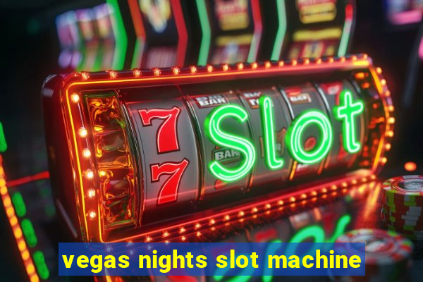 vegas nights slot machine