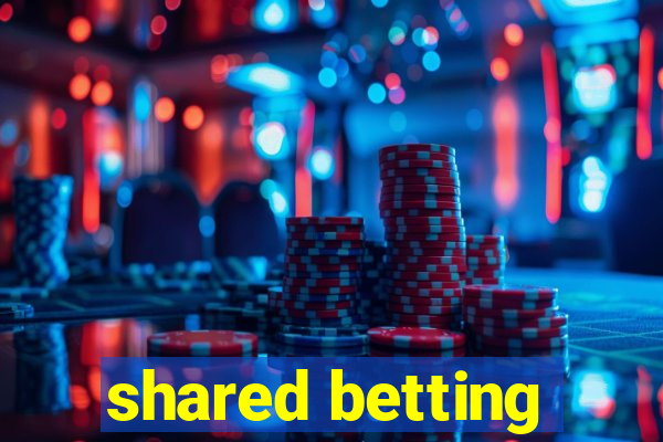 shared betting