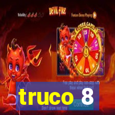 truco 8