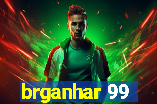 brganhar 99